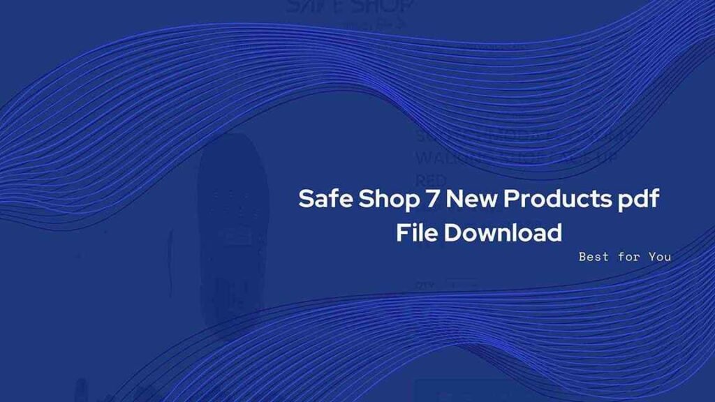 Safe Shop 7 New Products pdf File Download